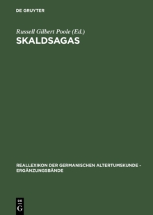 Skaldsagas : Text, Vocation, and Desire in the Icelandic Sagas of Poets