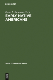 Early Native Americans : Prehistoric Demography, Economy, and Technology