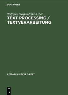 Text Processing / Textverarbeitung : Papers in Text Analysis and Text Description / Beitrage zur Textanalyse und Textbeschreibung