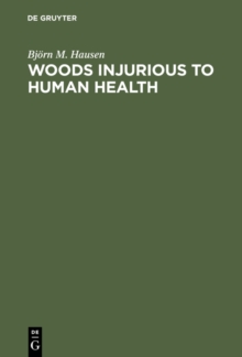 Woods Injurious to Human Health : A Manual