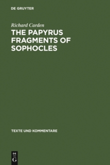 The Papyrus Fragments of Sophocles : An Edition with Prolegomena and Commentary