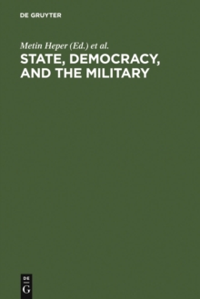 State, Democracy, and the Military : Turkey in the 1980s