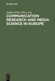 Communication Research and Media Science in Europe : Perspectives for Research and Academic Training in Europe's Changing Media Reality