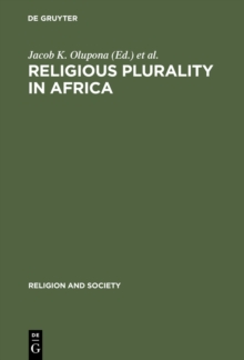 Religious Plurality in Africa : Essays in Honour of John S. Mbiti