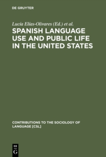 Spanish Language Use and Public Life in the United States