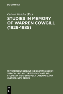 Studies in Memory of Warren Cowgill (1929-1985) : Papers from the Fourth East Coast Indo-European Conference Cornell University, June 6-9, 1985