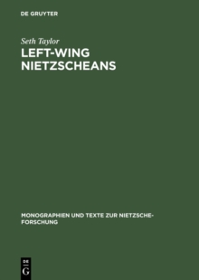 Left-Wing Nietzscheans : The Politics of German Expressionism 1910-1920