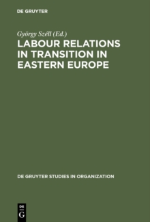 Labour Relations in Transition in Eastern Europe