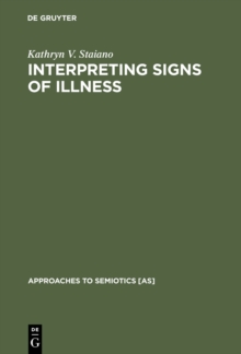 Interpreting Signs of Illness : A Case Study in Medical Semiotics