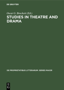 Studies in Theatre and Drama : Essays in Honor of Hubert C. Heffner