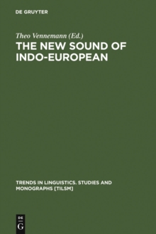 The New Sound of Indo-European : Essays in Phonological Reconstruction