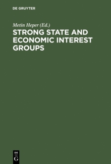 Strong State and Economic Interest Groups : The Post-1980 Turkish Experience