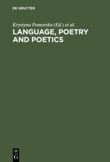 Language, Poetry and Poetics : The Generation of the 1890s: Jakobson, Trubetzkoy, Majakovskij. Proceedings of the First Roman Jakobson Colloquium, at the Massachusetts Institute of Technology, October