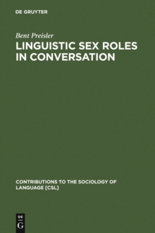 Linguistic Sex Roles in Conversation : Social Variation in the Expression of Tentativeness in English