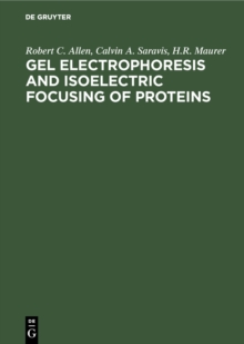 Gel Electrophoresis and Isoelectric Focusing of Proteins : Selected Techniques