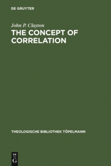 The Concept of Correlation : Paul Tillich and the Possibility of a mediating Theology