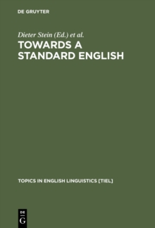 Towards a Standard English : 1600 - 1800