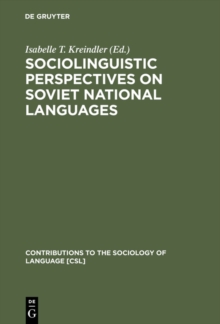 Sociolinguistic Perspectives on Soviet National Languages : Their Past, Present and Future