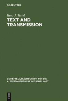 Text and Transmission : An Empirical Model for the Literary Development of Old Testament Narratives