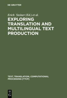 Exploring Translation and Multilingual Text Production : Beyond Content