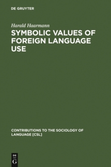 Symbolic Values of Foreign Language Use : From the Japanese Case to a General Sociolinguistic Perspective