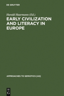 Early Civilization and Literacy in Europe : An Inquiry into Cultural Continuity in the Mediterranean World