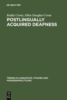 Postlingually Acquired Deafness : Speech Deterioration and the Wider Consequences