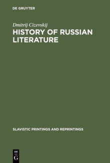 History of Russian Literature : From the Eleventh Century to the End of the Baroque