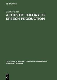 Acoustic Theory of Speech Production : With Calculations based on X-Ray Studies of Russian Articulations