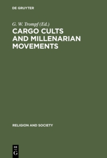 Cargo Cults and Millenarian Movements : Transoceanic Comparisons of New Religious Movements