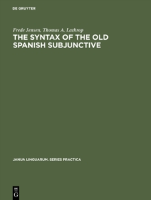 The Syntax of the Old Spanish Subjunctive