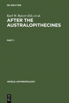 After the Australopithecines : Stratigraphy, Ecology and Culture Change in the Middle Pleistocene