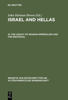 The Legacy of Iranian Imperialism and the Individual : With Cumulative Indexes to Vols. I-III