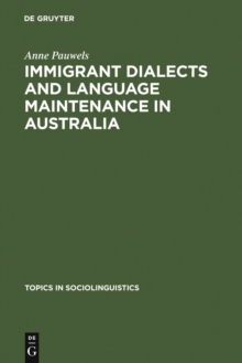 Immigrant Dialects and Language Maintenance in Australia : The Case of the Limburg and Swabian Dialects