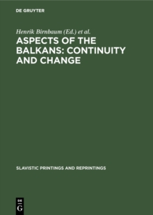 Aspects of the Balkans: Continuity and Change : Contributions to the International Balkan Conference held at UCLA, October 23-28, 1969