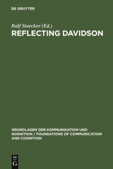 Reflecting Davidson : Donald Davidson Responding to an International Forum of Philosophers