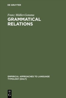 Grammatical Relations : A Cross-Linguistic Perspective on their Syntax and Semantics