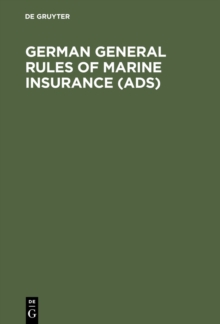 German General Rules of Marine Insurance (ADS) : And DTV Hull Clauses 1978 (as amended in April 1984), DTV-Disbursement etc. Clauses 1978, Special Conditions for Cargo (ADS Cargo 1973 - Edition 1984),