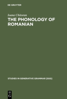 The Phonology of Romanian : A Constraint-Based Approach