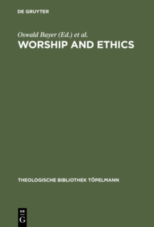 Worship and Ethics : Lutherans and Anglicans in Dialogue