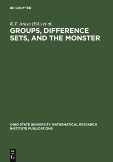 Groups, Difference Sets, and the Monster : Proceedings of a Special Research Quarter at The Ohio State University, Spring 1993