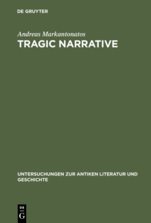 Tragic Narrative : A Narratological Study of Sophocles' Oedipus at Colonus