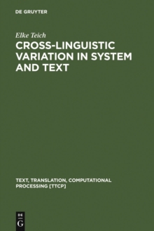 Cross-Linguistic Variation in System and Text : A Methodology for the Investigation of Translations and Comparable Texts