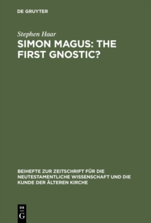 Simon Magus: The First Gnostic?