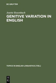 Genitive Variation in English : Conceptual Factors in Synchronic and Diachronic Studies