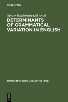 Determinants of Grammatical Variation in English