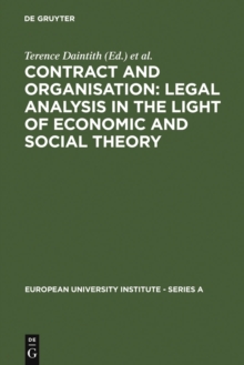 Contract and Organisation : Legal Analysis in the Light of Economic and Social Theory