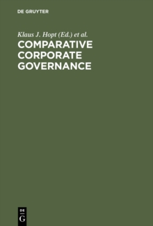 Comparative Corporate Governance : Essays and Materials