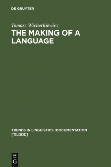 The Making of a Language : The Case of the Idiom of Wilamowice, Southern Poland