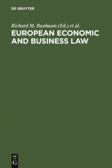 European Economic and Business Law : Legal and Economic Analyses on Integration and Harmonization